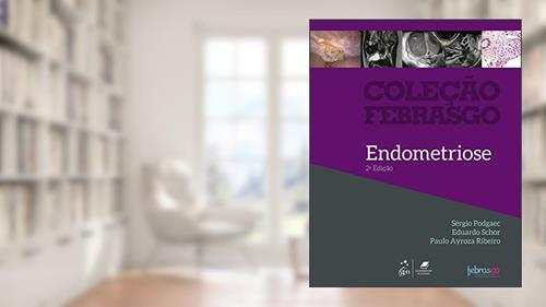 Capa de Coleção Febrasgo - Endometriose, do autor Sérgio Podgaec; Eduardo Schor; Paulo Ayroza Ribeiro