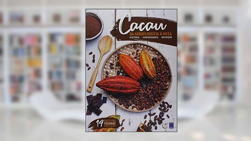 Capa de Cacau - Da Agrofloresta à Mesa, do autor editora europa