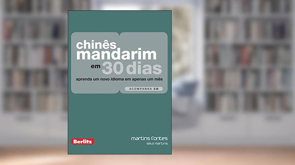 Chinês Mandarim em 30 dias: Aprenda um novo idiomas em apenas um mês (+Cd de áudio), do autor Berlitz