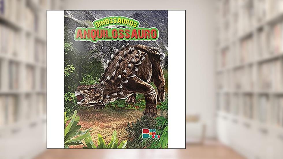 Livro de Dinossauro com Miniatura Articulada - Anquilossauro, do autor Vários Autores