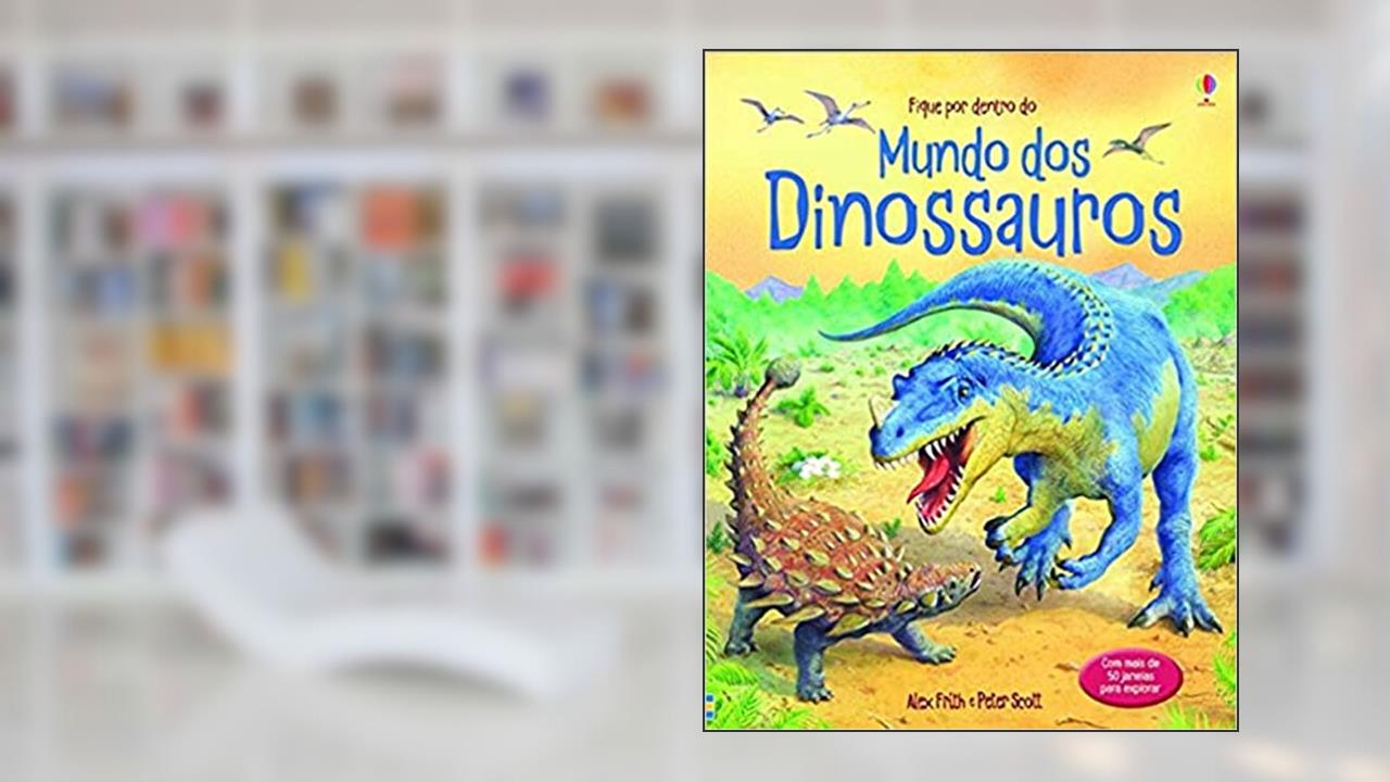Mundo dos dinossauros: fique por dentro, do autor Alex Frith
