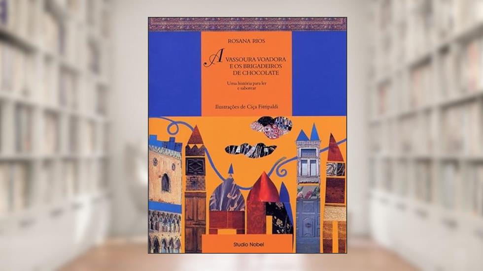 A vassoura voadora e os brigadeiros de chocolate, do autor Rosana Fernandes Calixto Rios