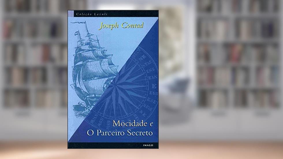 Mocidade e O Parceiro Secreto, do autor Joseph Conrad