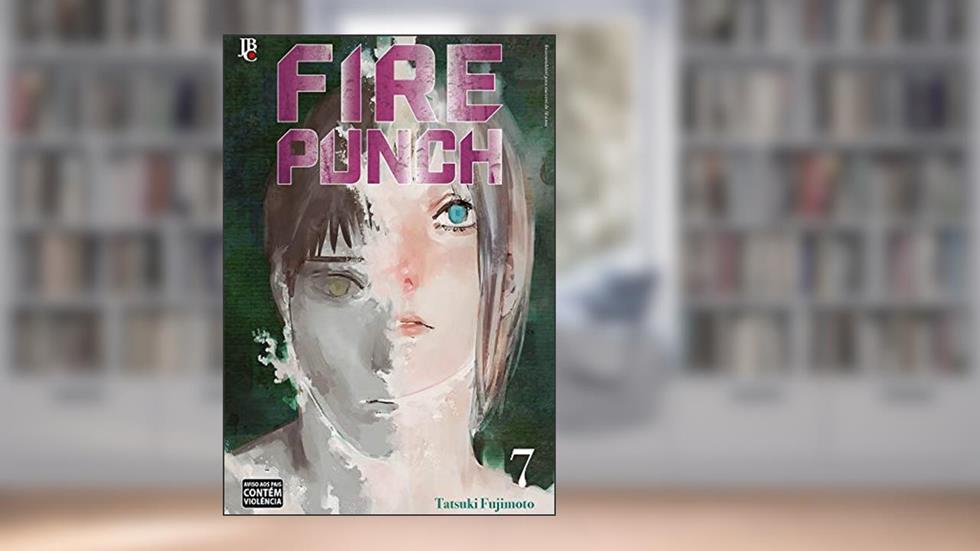 Fire Punch Vol. 07, do autor Tatsuki Fujimoto