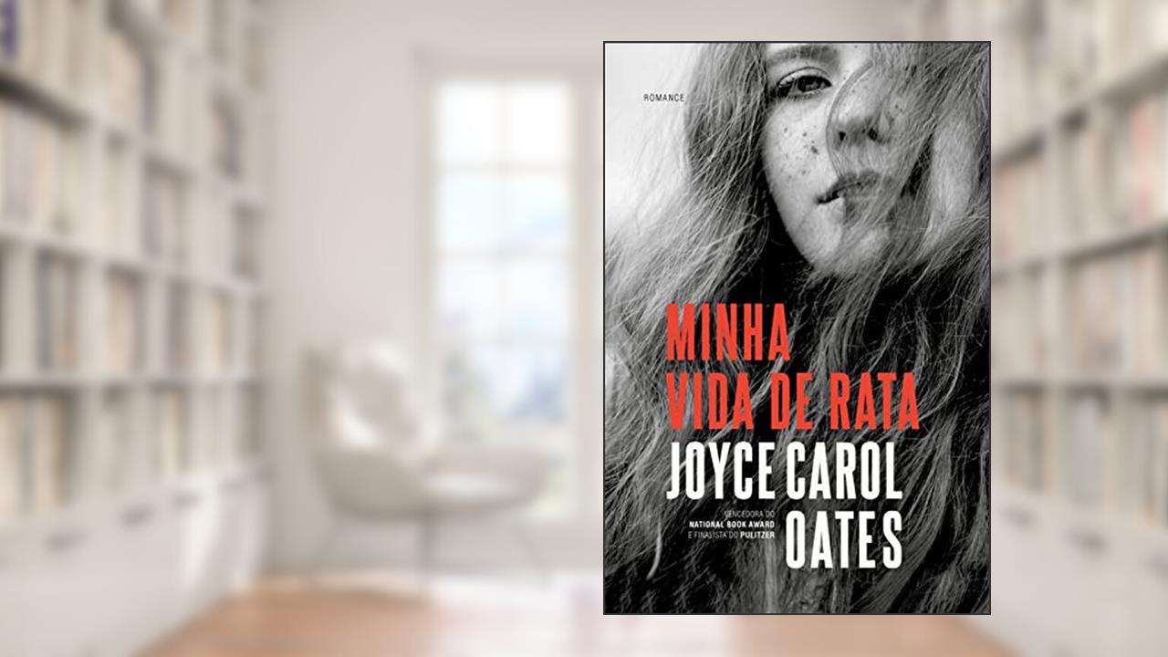 Minha vida de rata, do autor Joyce Carol Oates