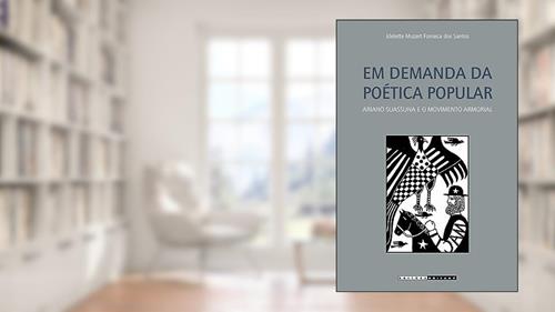 Capa de Em demanda da poética popular: Ariano Suassuna e o movimento armorial, do autor Idelette Muzart F. dos Santos