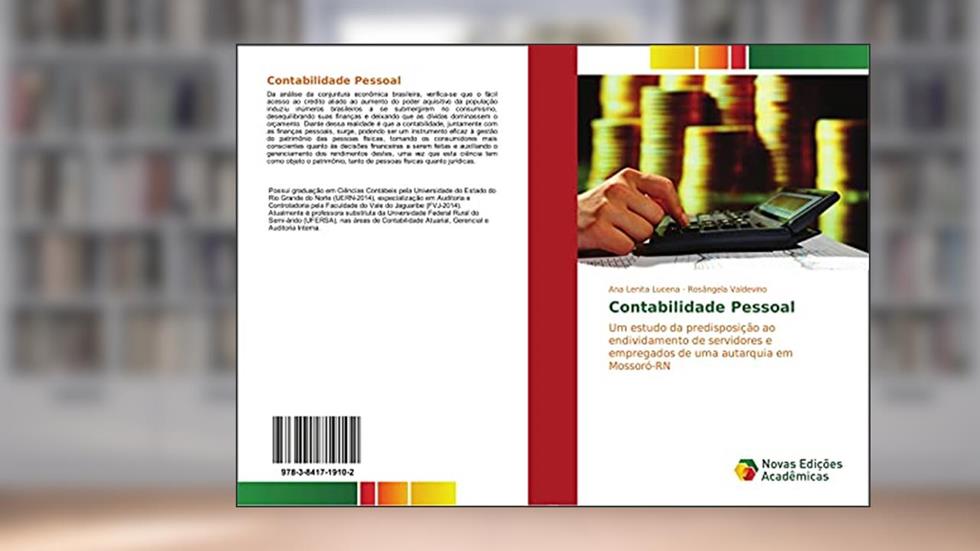 Contabilidade Pessoal: Um estudo da predisposição ao endividamento de servidores e empregados de uma autarquia em Mossoró-RN, do autor Ana Lenita Lucena; Rosângela Valdevino