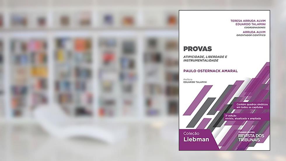 Provas - 3ª Edição (2021), do autor Teresa Arruda Alvim; Eduardo talamini; Paulo Osternack Amaral