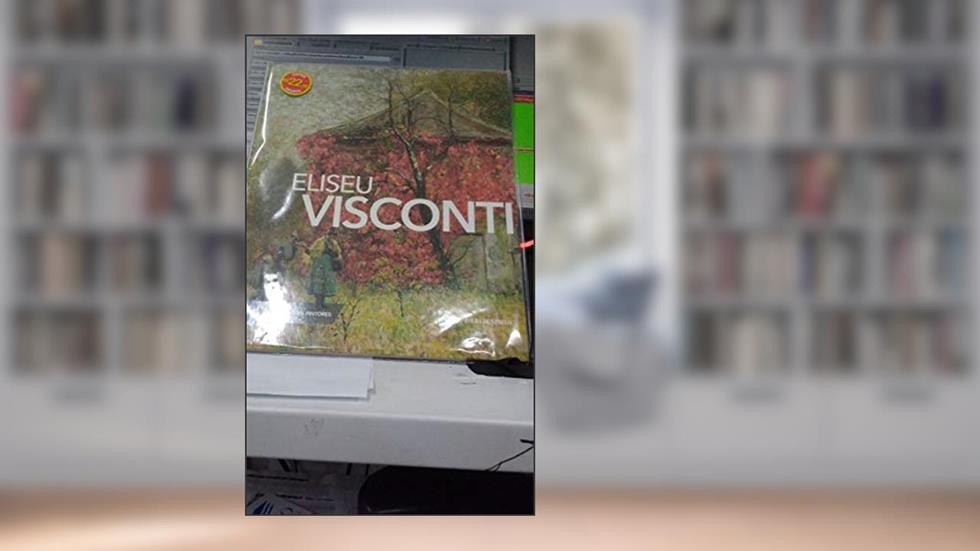 Pintores Brasileiros. Eliseu Visconti - Volume 18, do autor Vários Autores