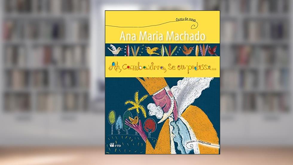 Ah, Cambaxirra, se eu Pudesse..., do autor Ana Maria Machado