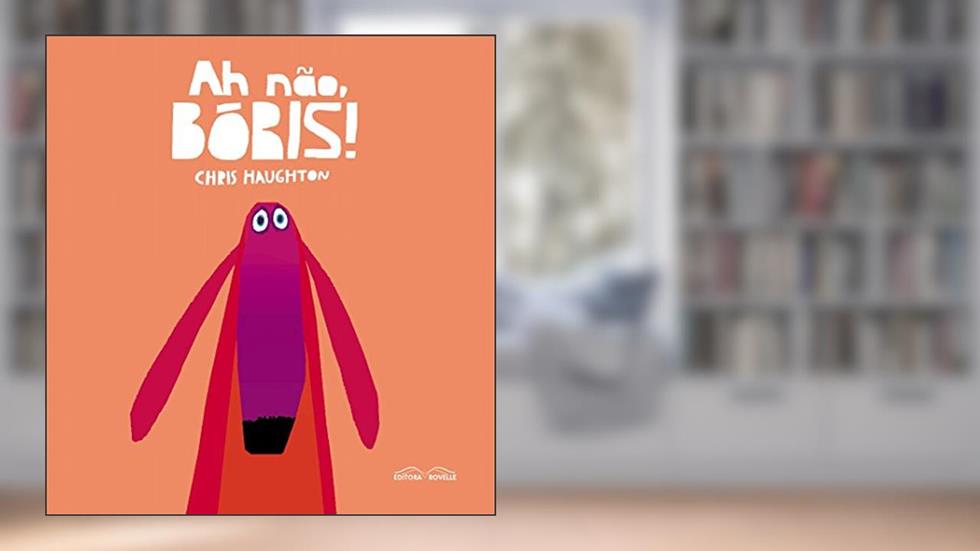 Ah Não, Boris!, do autor Chris Haughton