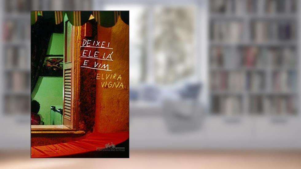 Deixei ele lá e vim, do autor Elvira Vigna