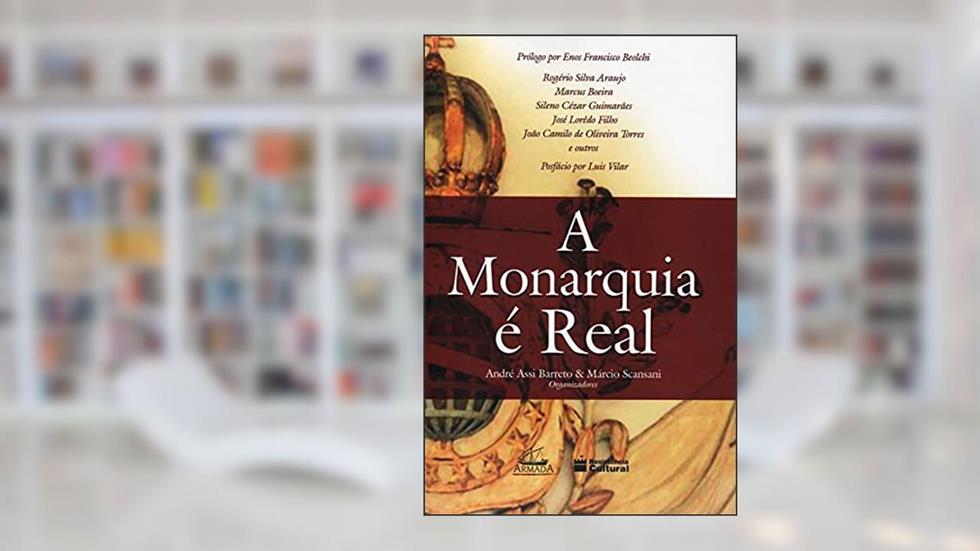A Monarquia É Real, do autor Rogério Silva Araujo