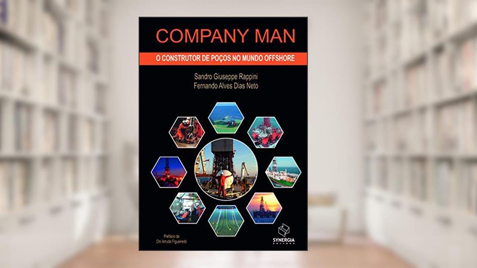 Company Man: O Construtor De Poços No Mundo Offshore, do autor Sandro Giuseppe Rappini