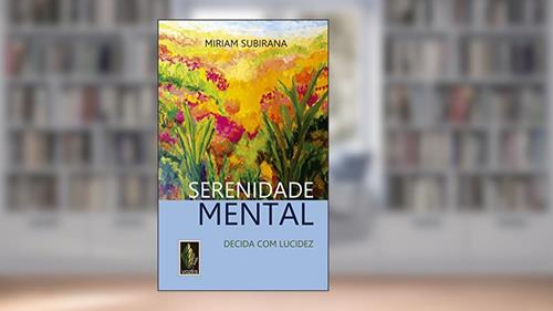 Capa de Serenidade mental: Decida com lucidez, do autor Miriam Subirana