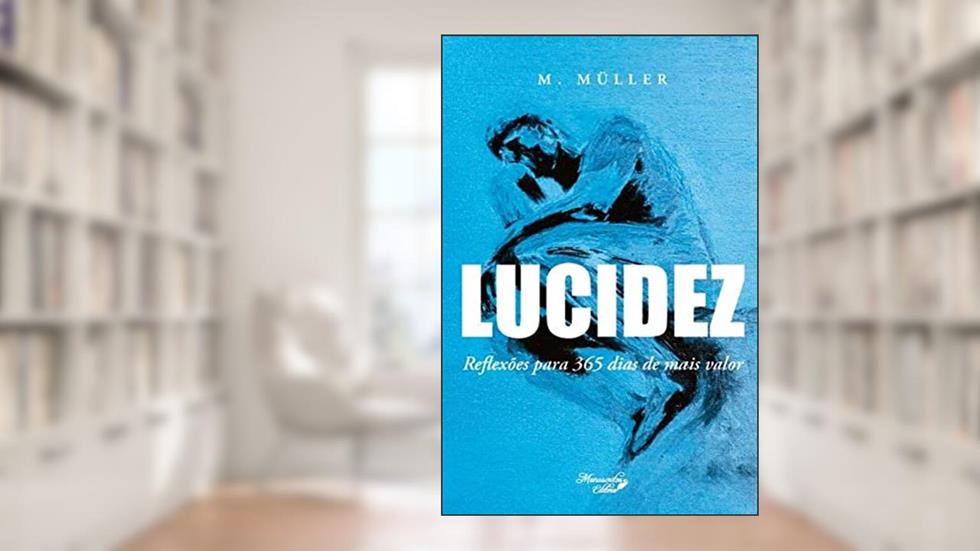 Lucidez - Reflexões para 365 dias de mais valor, do autor Marcelo (Autor) Müller