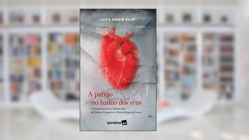 Capa de A paixão no banco dos réus, do autor Luíza Nagib Eluf