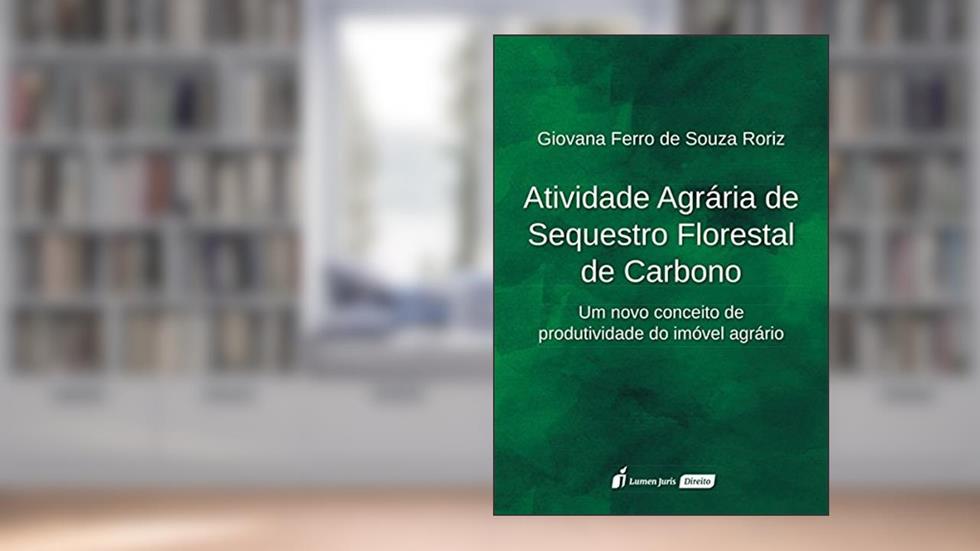 Atividade Agrária de Sequestro Florestal de Carbono, do autor Giovana Ferro de Souza Roriz