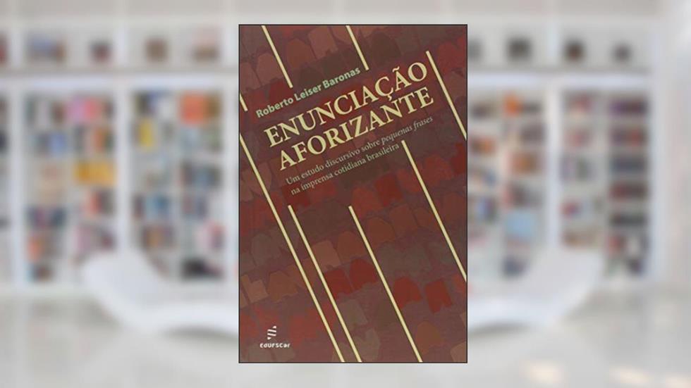 Enunciacão aforizante, do autor Roberto Leiser Baronas