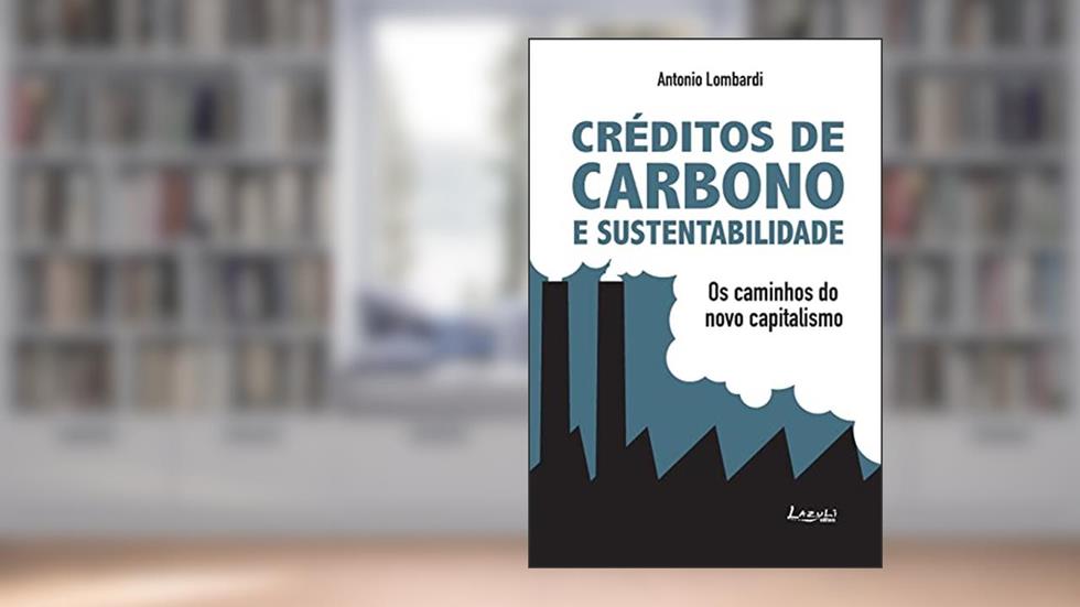 Créditos de Carbono e Sustentabilidade, do autor Antonio Lombardi