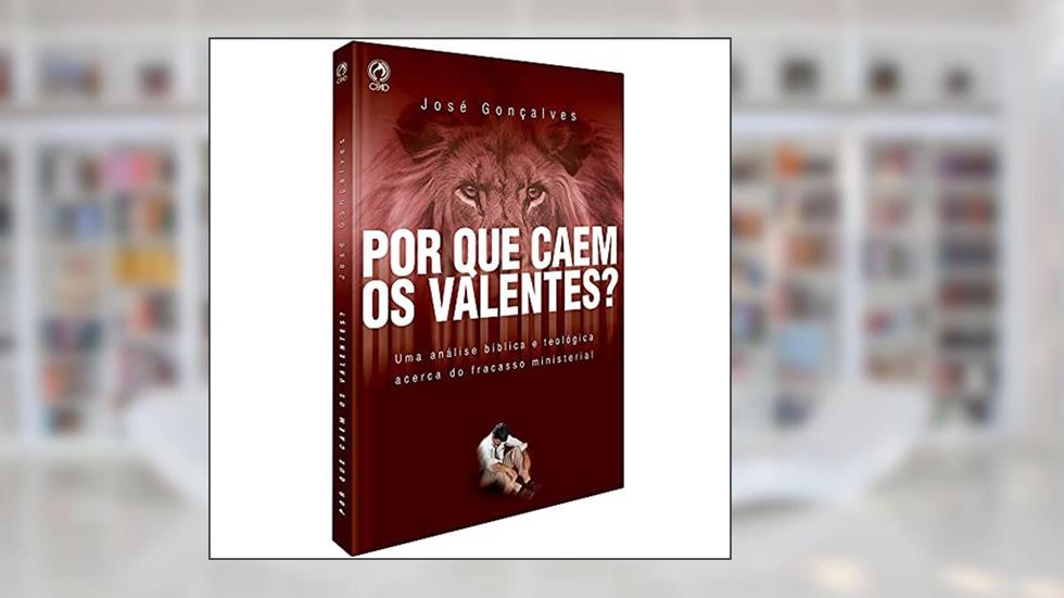Por que caem os valentes, do autor José Gonçalves