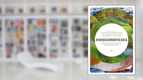 Capa de Hidrogeomorfologia: Formas, processos e registros sedimentares fluviais, do autor Antônio Pereira Magalhães Júnior; Luiz Fernando de Paula Barros