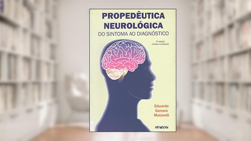 Propedêutica neurológica, do autor Eduardo G. Mutarelli