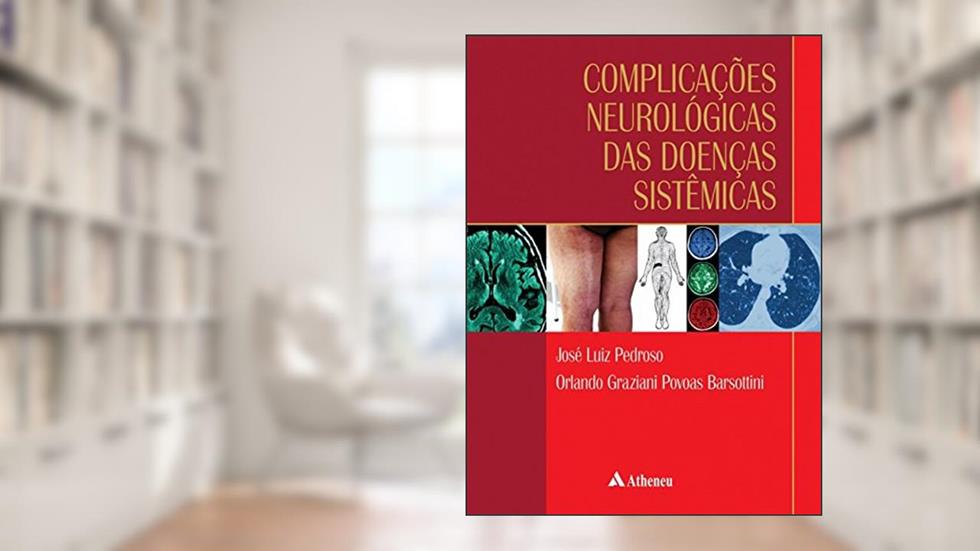 Complicações Neurológicas das Doenças Sistêmicas, do autor José Luiz Pedroso; Orlando Graziani Povoas Barsottini