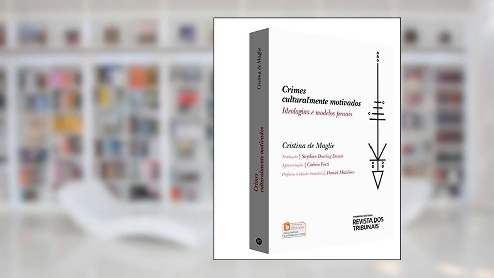 Crimes Culturalmente Motivados. Ideologias e Modelos Penais, do autor Cristina de Maglie