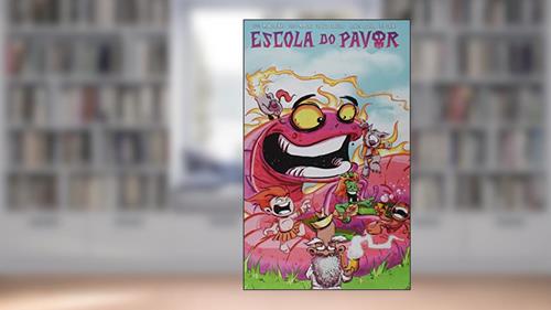 Capa de Escola do Pavor, do autor Diego Moreau; Douglas Freitas; Alice Monstrinho
