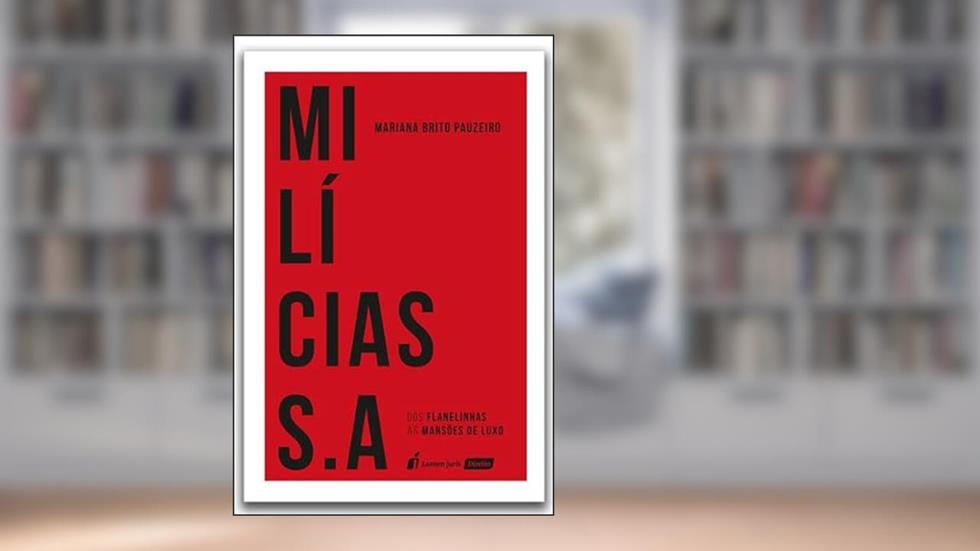 Milícias S.A - 2022, do autor Mariana Brito Pauzeiro
