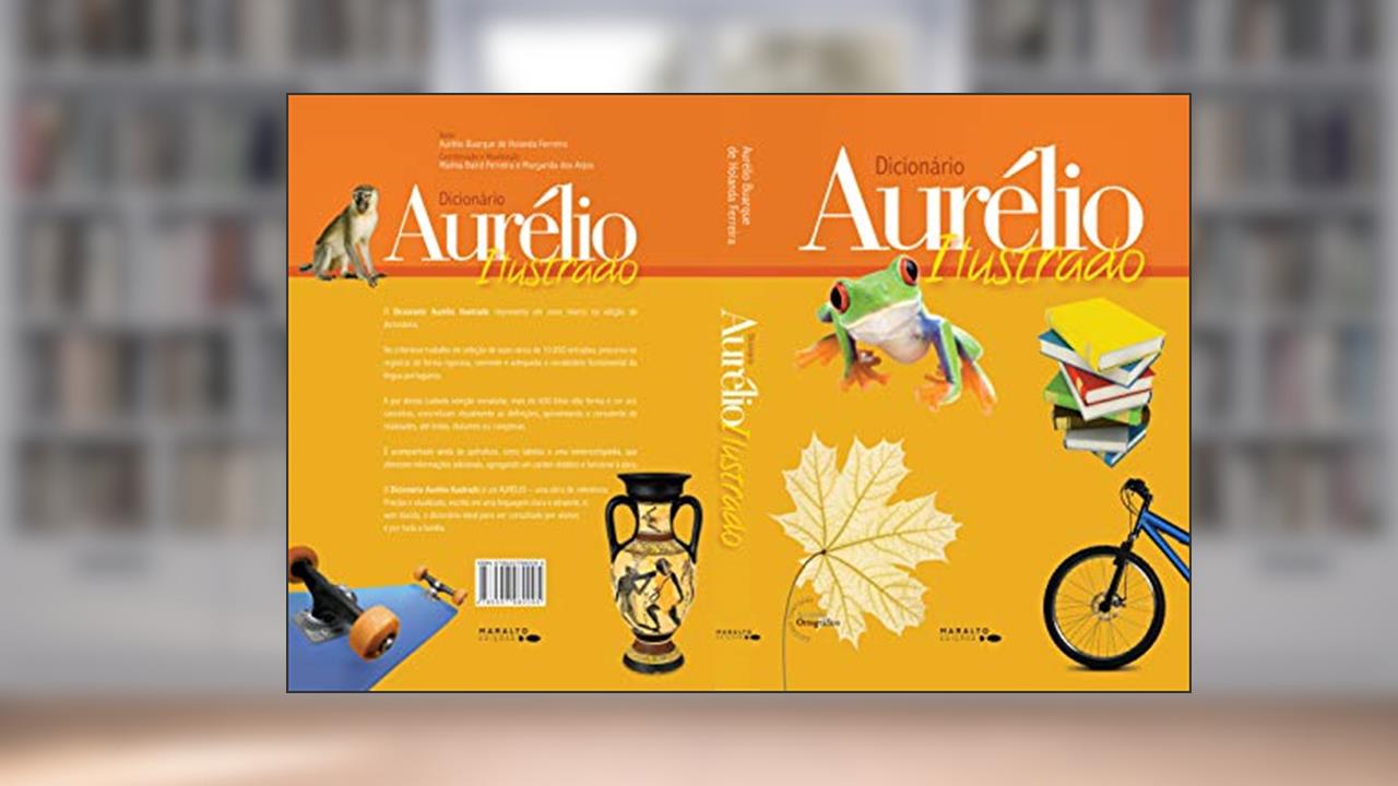 Dicionário Aurélio Ilustrado, do autor Aurélio Buarque De Holanda 
ferreira