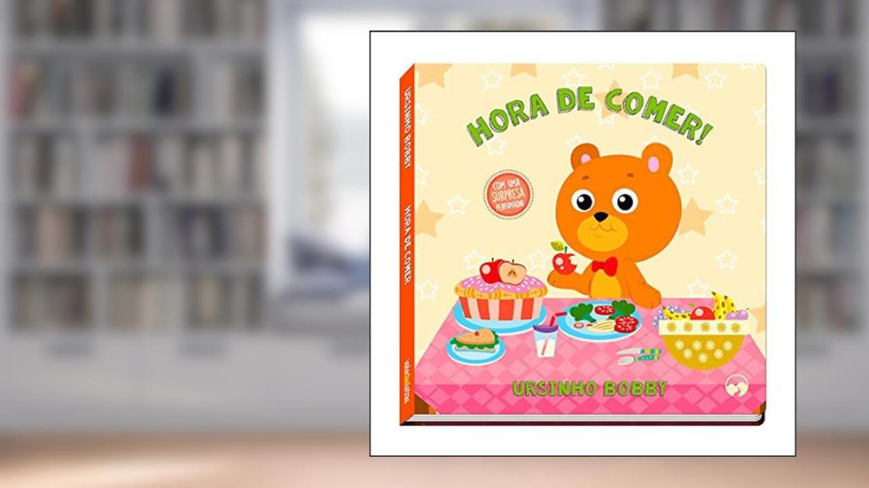 Hora de Comer: Ursinho Bobby, do autor Amorim Patrícia