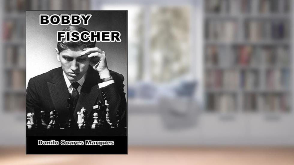 Bobby Fischer, do autor Danilo Soares Marques