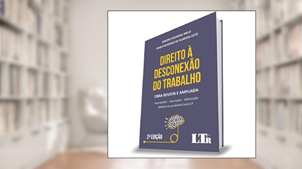 Direito À Desconexão Do Trabalho 2ª Ed, do autor Sandro Nahmias Melo; Karen Rosendo de Almeida Leite