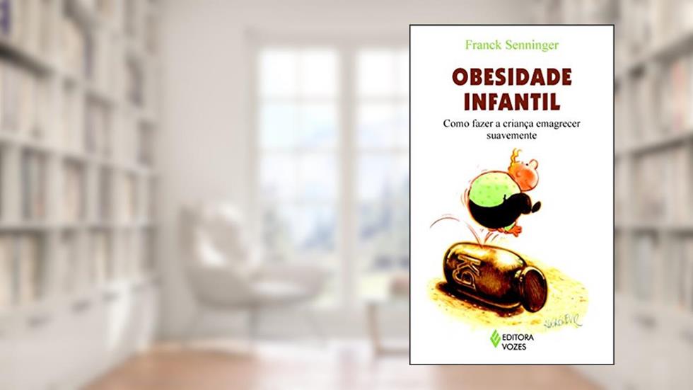 Obesidade infantil: Como fazer a criança emagrecer suavemente, do autor Franck Senninger