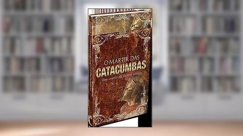 Capa de O Mártir das catacumbas - Ed. Presente: Um conto da Roma antiga, do autor Desconhecido Desconhecido