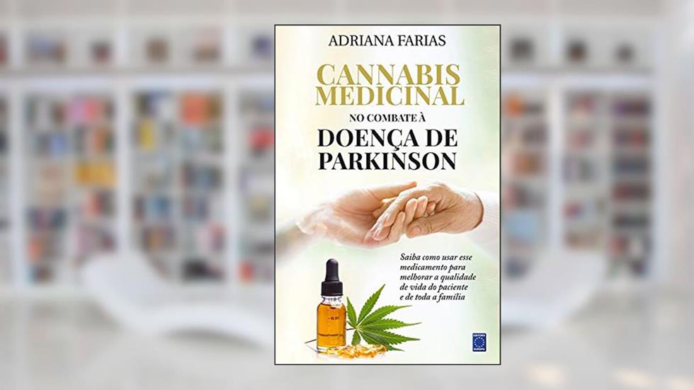 Cannabis Medicinal - No Combate à Doença de Parkinson, do autor Adriana Farias da Silva
