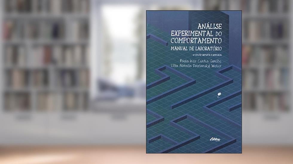 Análise experimental do comportamento: Manual de laboratório, do autor Paula Inez Cunha Gomide; Lidia Natalia Dobrianskyj Weber