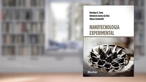 Capa de Nanotecnologia Experimental, do autor Henrique E. Toma; Delmárcio Gomes da Silva; Ulisses Condomitti