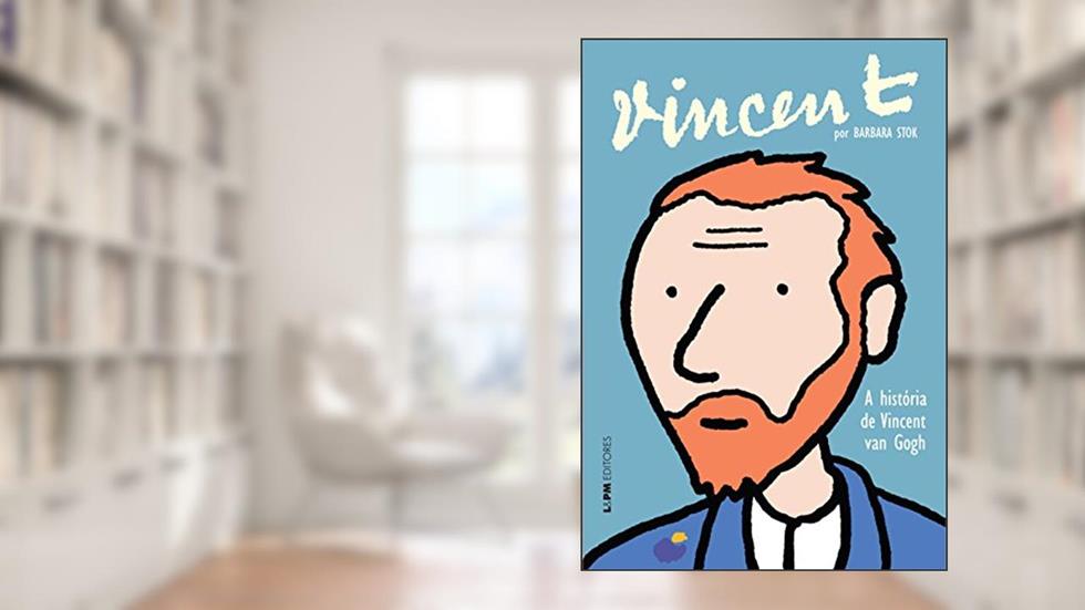 Vincent - a História de Vincent van Gogh, do autor Barbara Stok