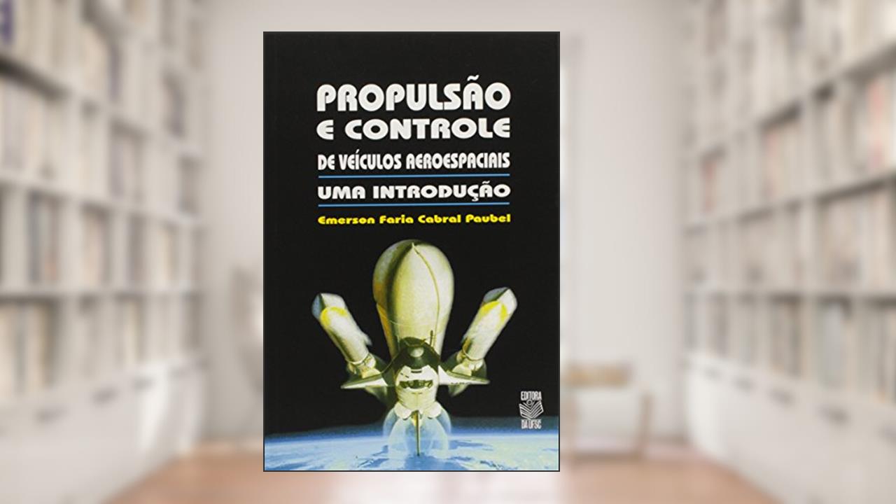 Propulsao E Controle De Veiculos Aeroespaciais - Uma Introducao, do autor Emerson Faria Cabral Paubel