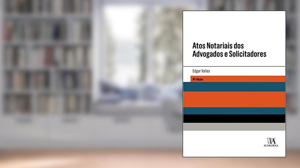 Atos Notariais dos Advogados e Solicitadores, do autor Edgar Valles