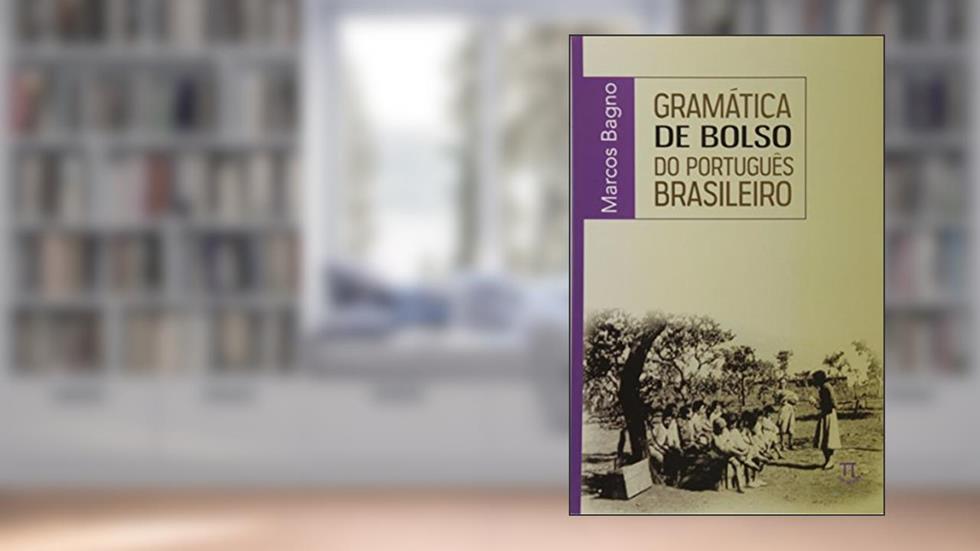 Gramática de Bolso do Português Brasileiro- Volume i, do autor Marcos Bagno
