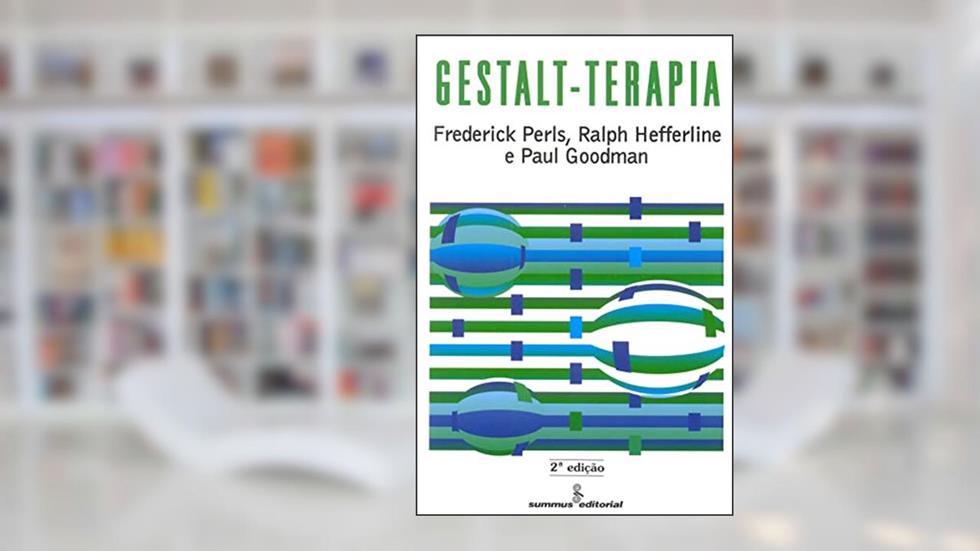 Gestalt-terapia, do autor Ralph Hefferline; Paul Goodman; Frederick Perls