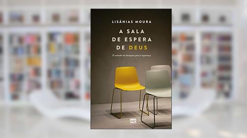 Capa de A sala de espera de Deus: O caminho do desespero para a esperança, do autor Lisânias Moura