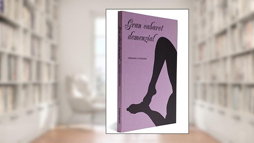 Gran Cabaret Demenzial, do autor Veronica Stigger