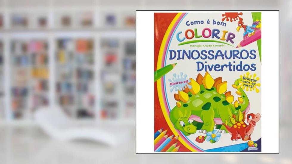 Como é Bom Colorir! Dinossauros Divertidos, do autor RUSCONI LIBRI
