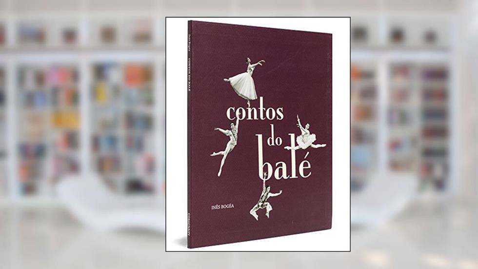 Contos do Bale - Coleção Prismas, do autor Ines Bogea