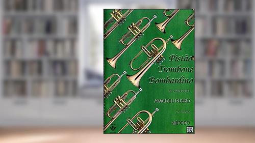 Capa de Método para Pistão, Trombone e Bombardino: Na clave de sol, do autor Amadeu Russo